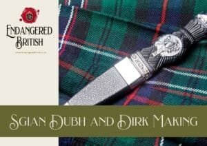 Sgian Dubh and Dirk Making