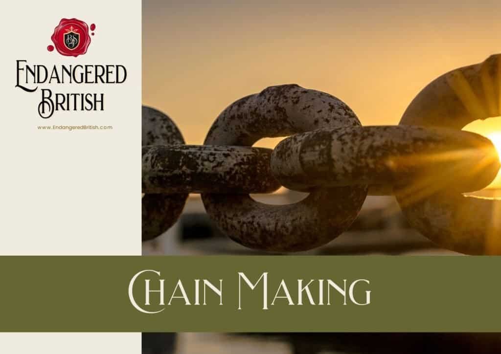 Chain Making - Endangered British