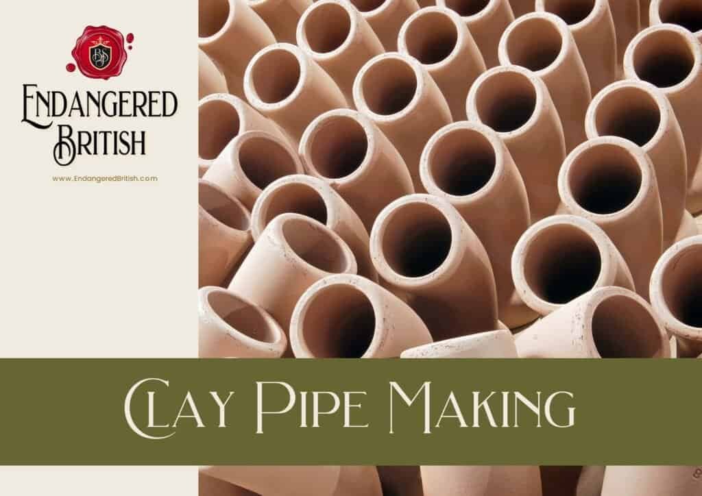 Clay Pipe Making - Endangered British