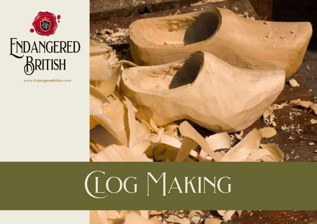 Clog Making - Endangered British