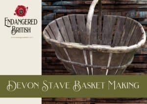 Devon Stave Basket Making - Endangered British