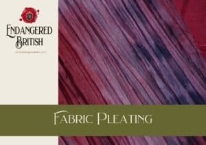 Fabric Pleating - Endangered British